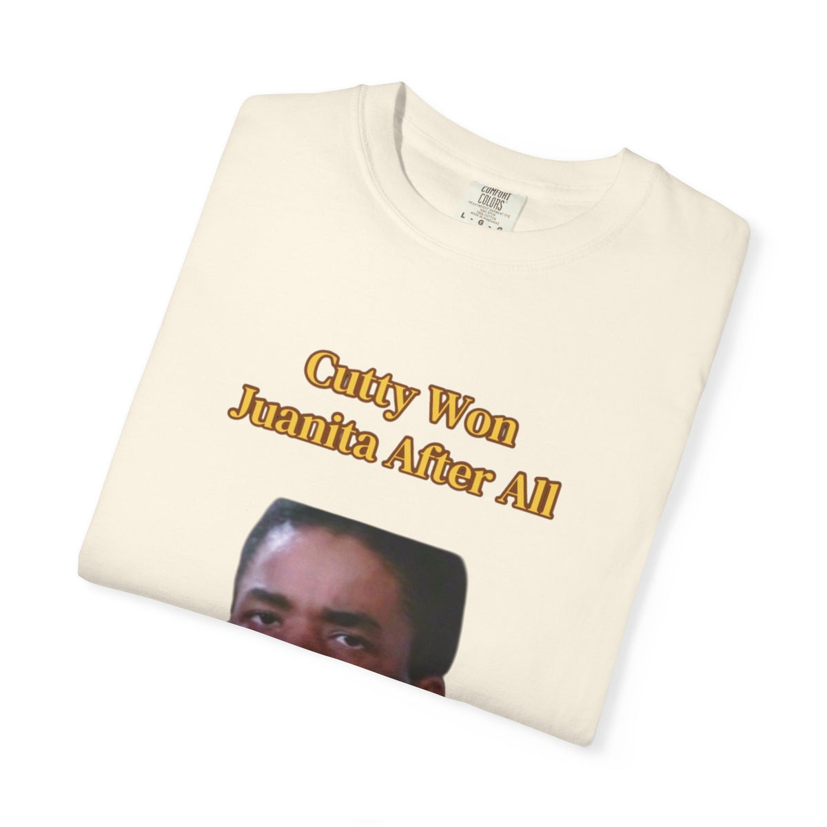 Cutty Wins Juanita After All T-Shirt | Tee