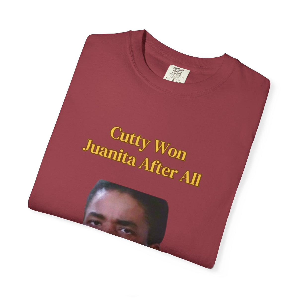 Cutty Wins Juanita After All T-Shirt | Tee