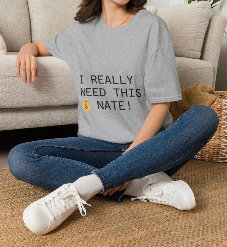 Women’s I Need This Money Nate T-Shirt