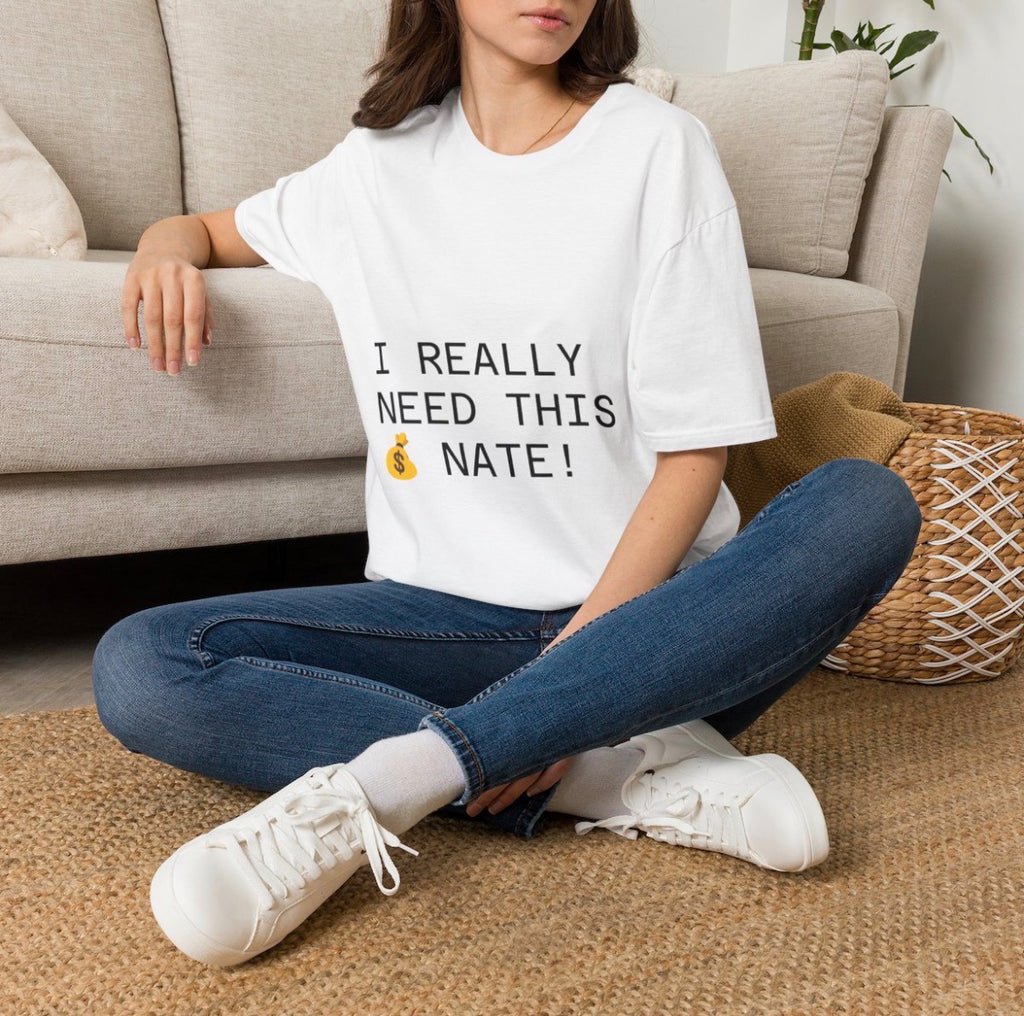 Women’s I Need This Money Nate T-Shirt